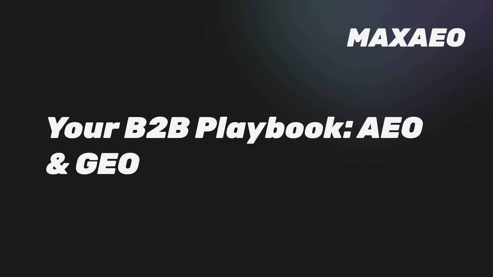 AEO & GEO: The New B2B Playbook for a World Beyond SEO