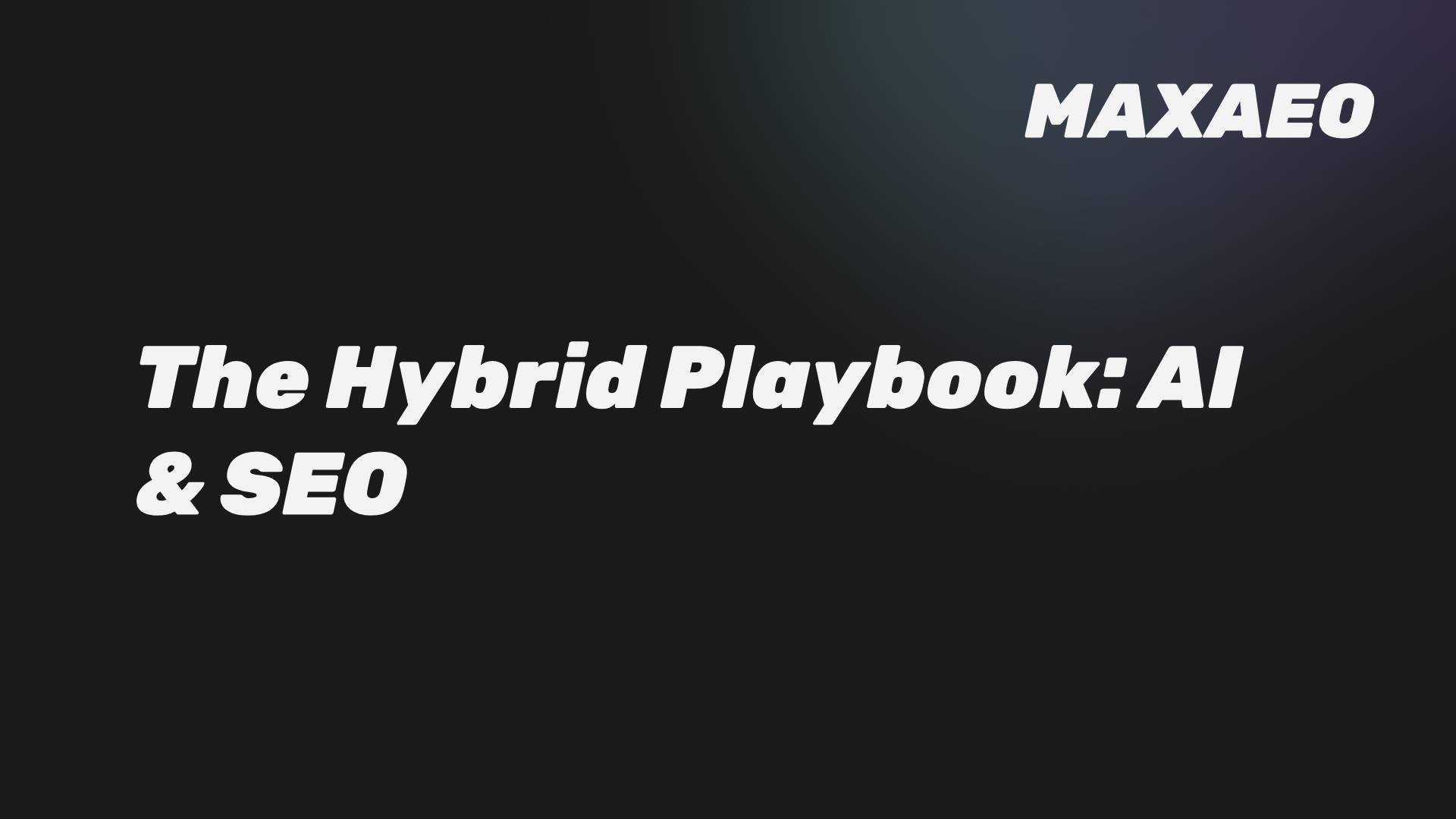 AI & SEO: The New Playbook for a Hybrid World
