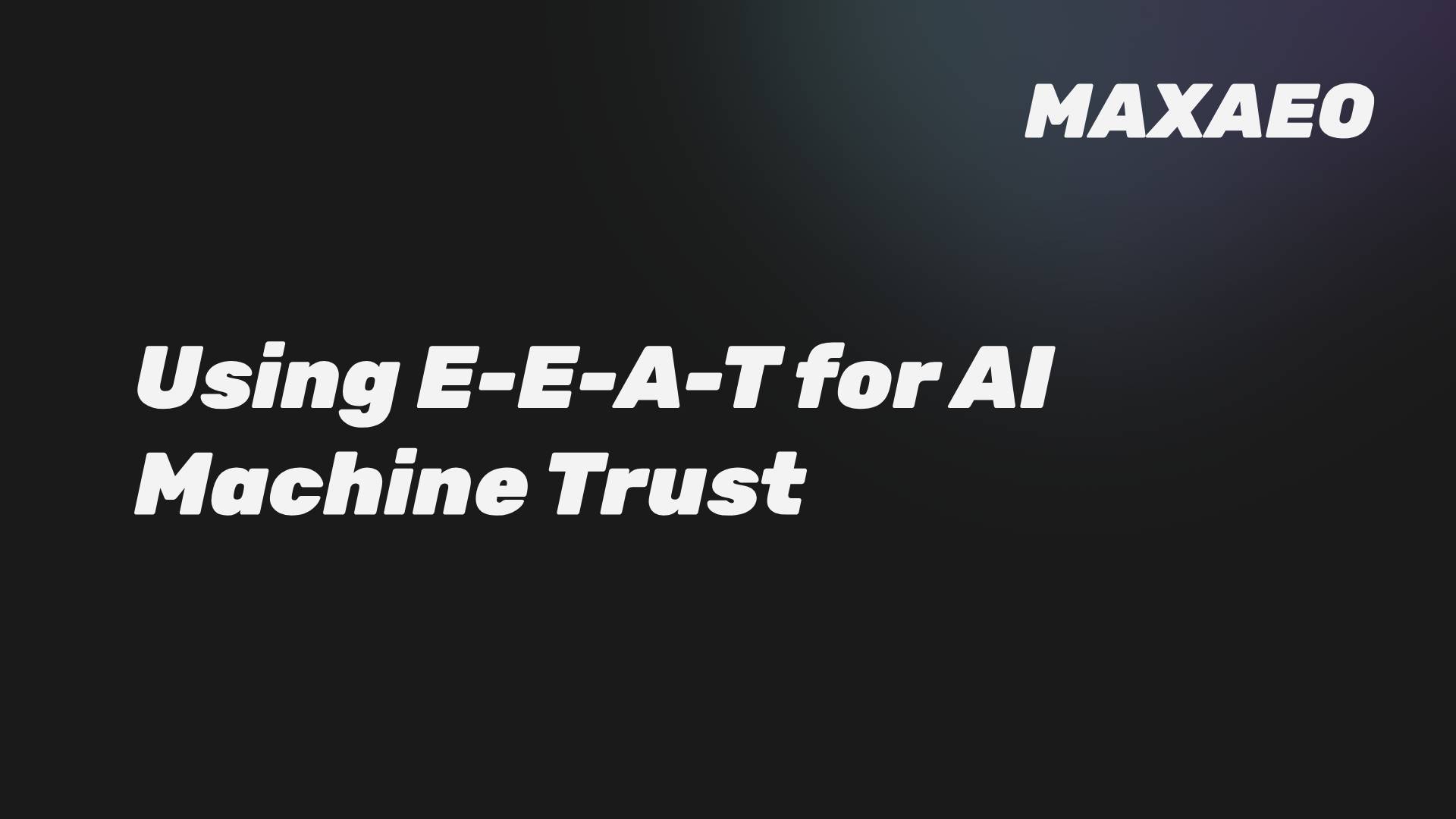 E-E-A-T for AI: A B2B Leader's Guide to Building Machine Trust