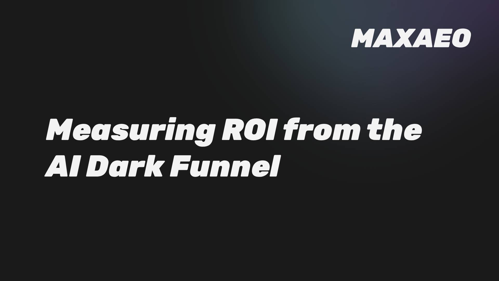 The AI Dark Funnel: Measuring ROI in a Zero-Click World