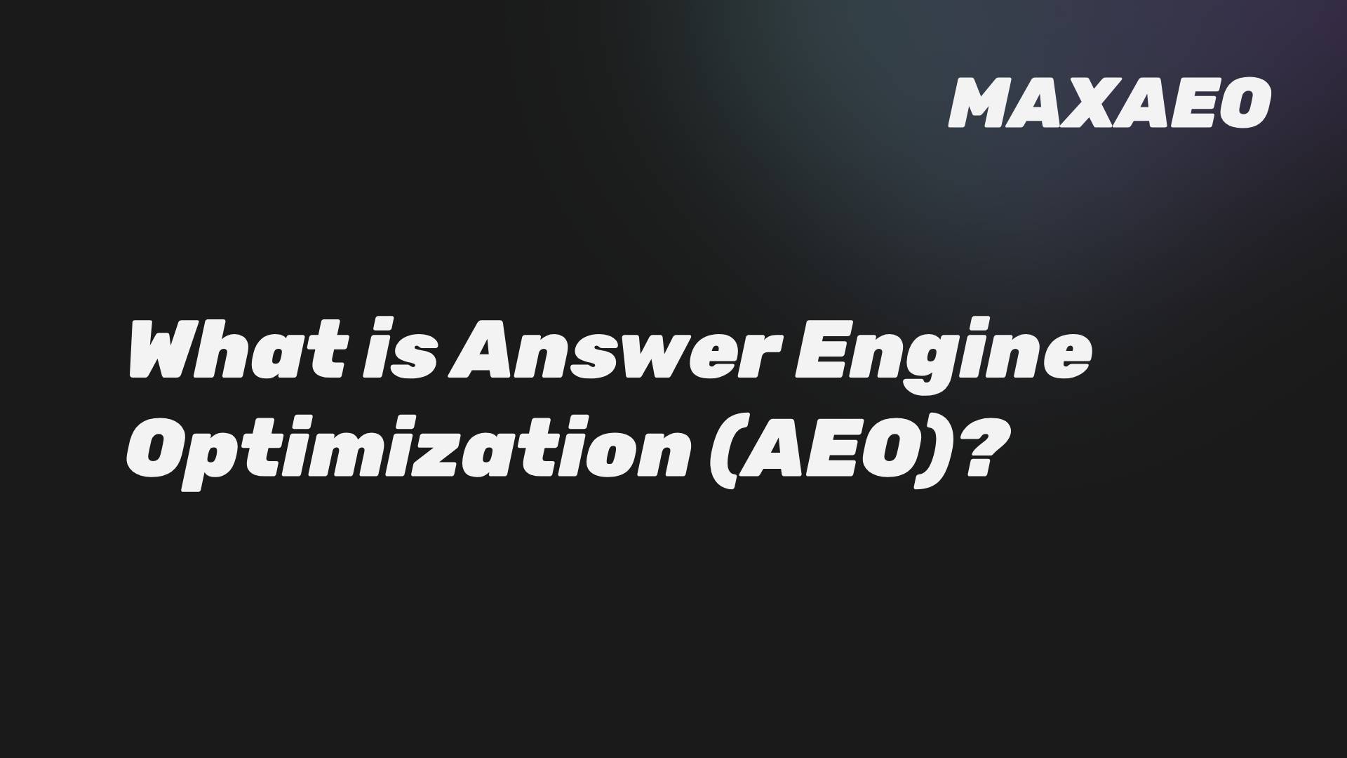 What is Answer Engine Optimization (AEO)? 2025 Complete Guide